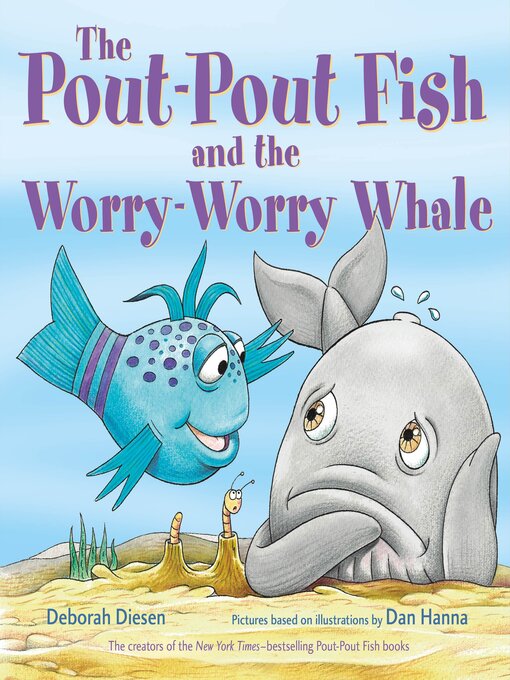 Title details for The Pout-Pout Fish and the Worry-Worry Whale by Deborah Diesen - Available